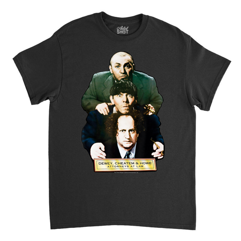 Tts- The Three Stooges Dewey, Cheatem & Howe Attorneys Classic T-shirt by Kuwannin528 | Artistshot