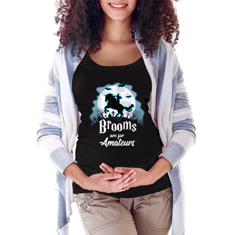 Brooms Are For Amateurs T Shirt Halloween Horse Lovers Shirt T Shirt Maternity Scoop Neck T-shirt by cm-arts | Artistshot