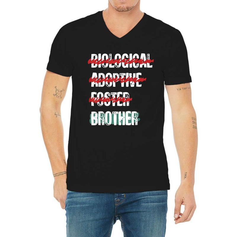 Biological Adoptive Foster Brother Funny Love, Brotherhood T Shirt V-Neck Tee by cm-arts | Artistshot