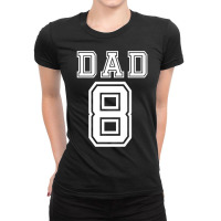 Dad 8 Eight Soccer Hockey Football Softball Team Sport Shirt Ladies Fitted T-shirt | Artistshot