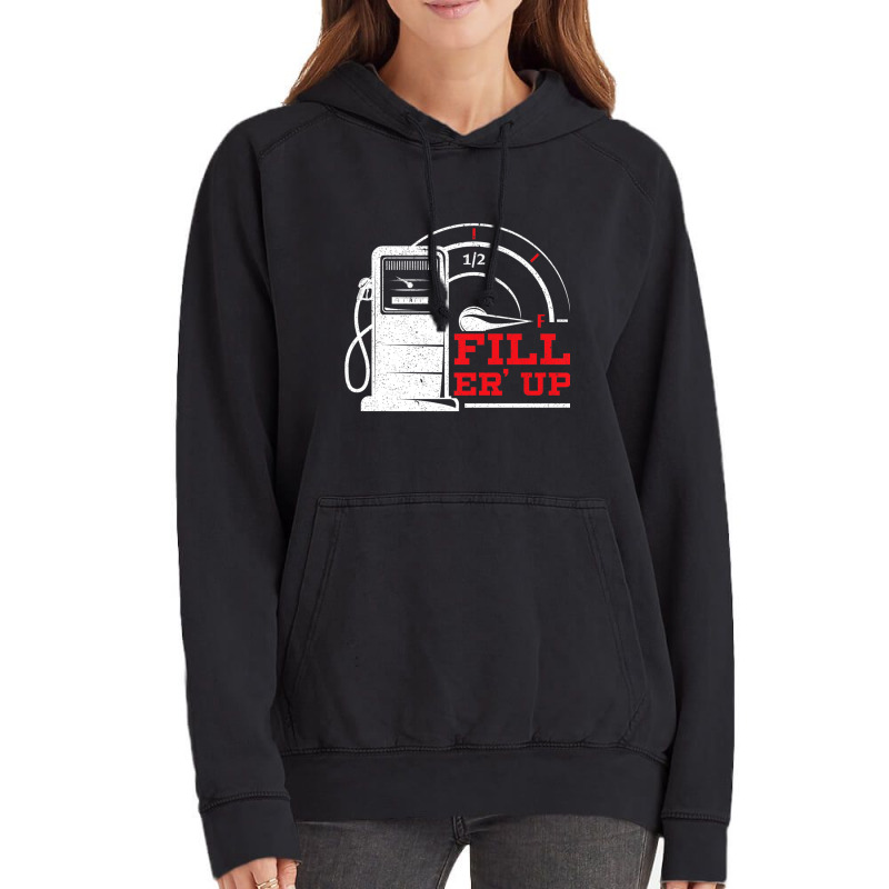 Fill 'er Up Gas Station Attendant Gas Pump Gasoline Fuel Premium T Shi Vintage Hoodie | Artistshot