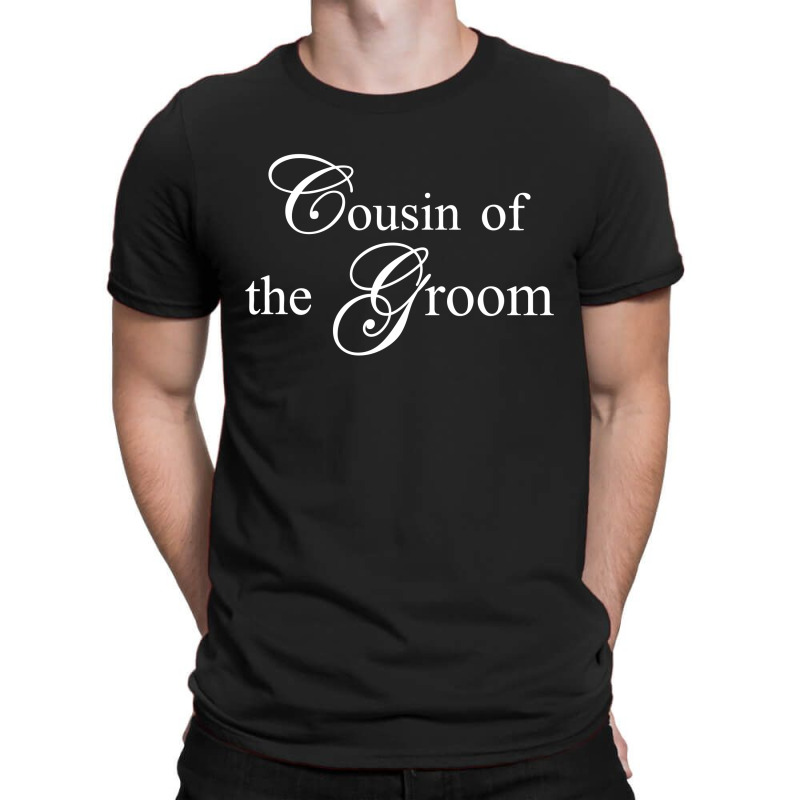 Cousin Of The Groom T-shirt | Artistshot