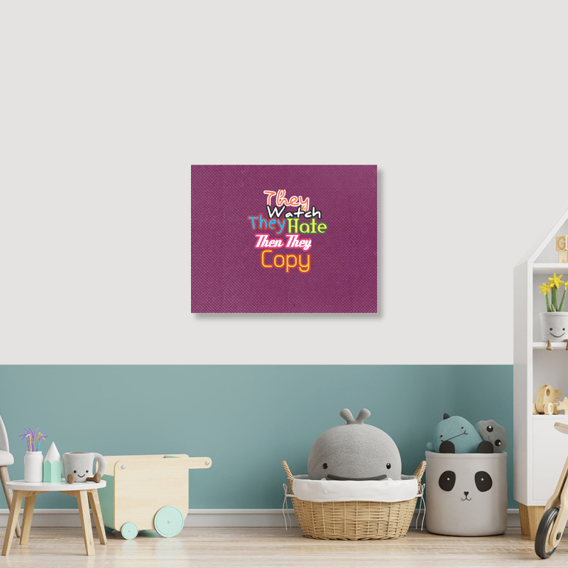 They Watch They Hate Then They Copy Landscape Canvas Print by fahimcool | Artistshot