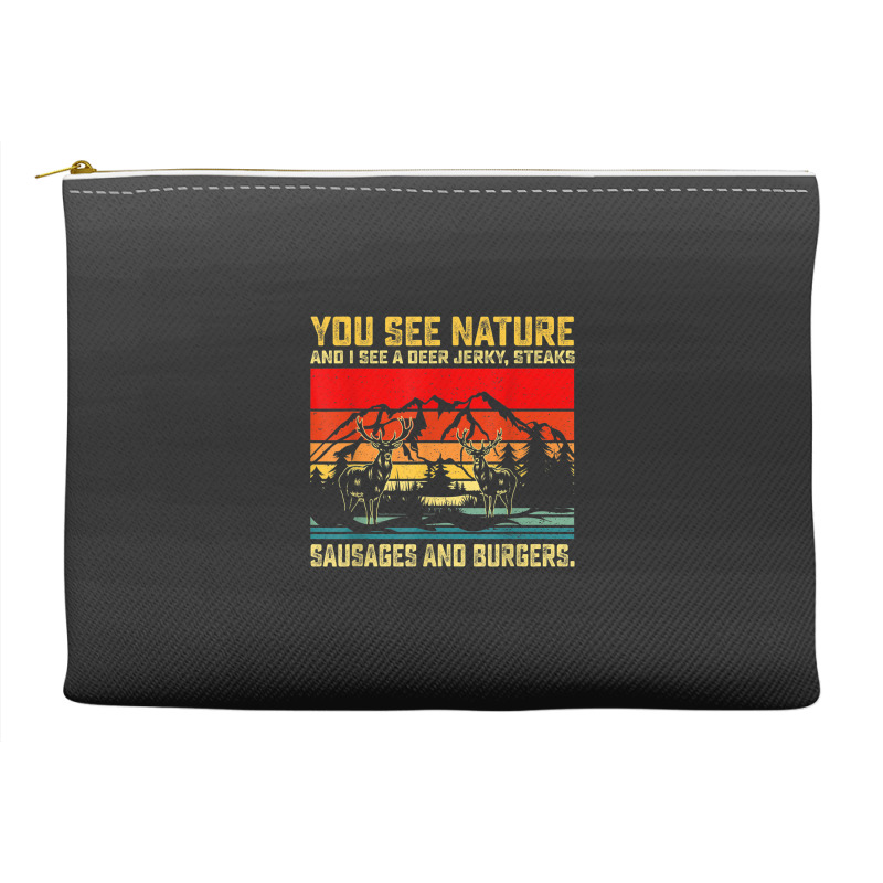 You See Nature And I See A Deer Jerky Funny Hunting Accessory Pouches | Artistshot