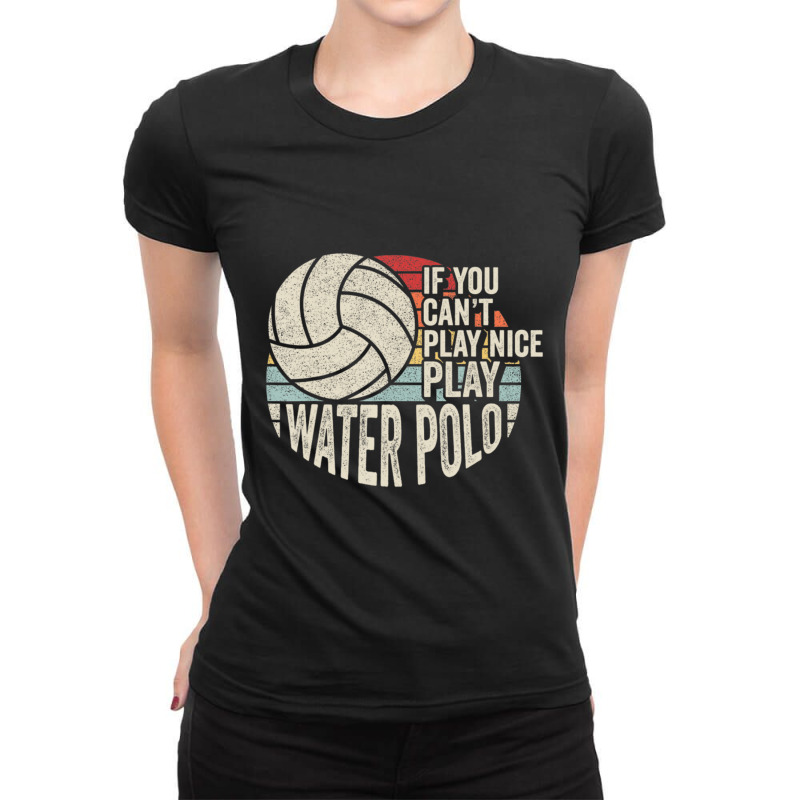 Vintage Retro Water Polo Quote Ladies Fitted T-shirt | Artistshot