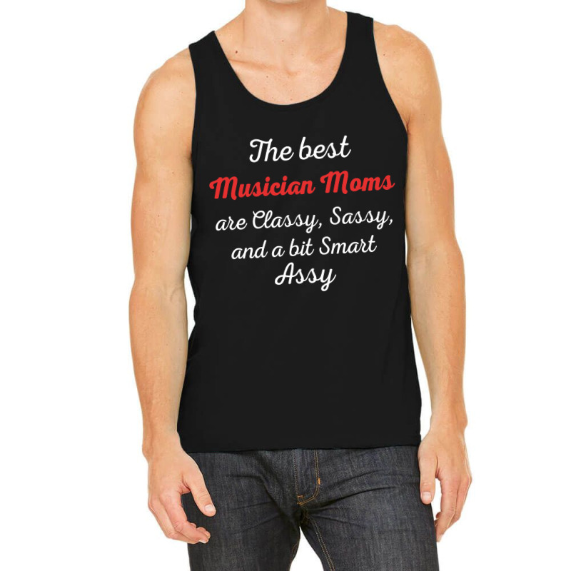 Musician Moms Are Classy Sassy And Bit Smart Assy Tank Top | Artistshot