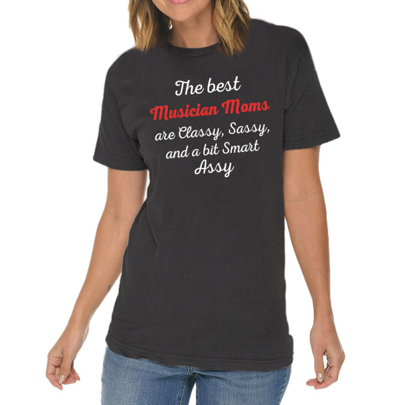 Musician Moms Are Classy Sassy And Bit Smart Assy Vintage T-shirt | Artistshot