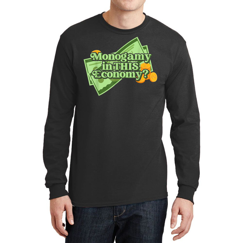 Funny Monogamy In This Economy Apparel T Shirt Long Sleeve Shirts by cm-arts | Artistshot