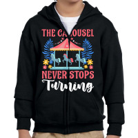 Carnival For Kids The Carousel Never Stops Turning T Shirt Youth Zipper Hoodie | Artistshot