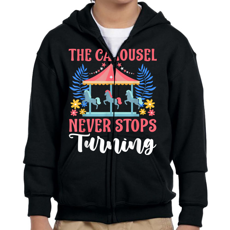 Carnival For Kids The Carousel Never Stops Turning T Shirt Youth Zipper Hoodie | Artistshot