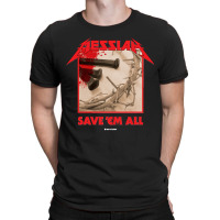 Messiah Save Em All (heavy Crusade) T-shirt | Artistshot