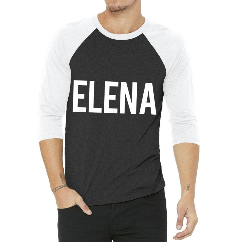 Elena T Shirt   Cool New Funny Name Fan Cheap Gift Tee 3/4 Sleeve Shirt | Artistshot