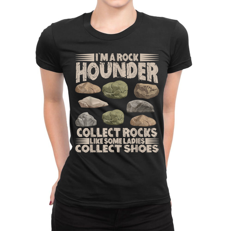 I'm A Rock Hounder – Geologist Rock Collector Rock Hounding T Shirt Ladies Fitted T-Shirt by cm-arts | Artistshot