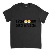 I Choose Science And Will Wear A Mask And Save Lives Classic T-shirt | Artistshot