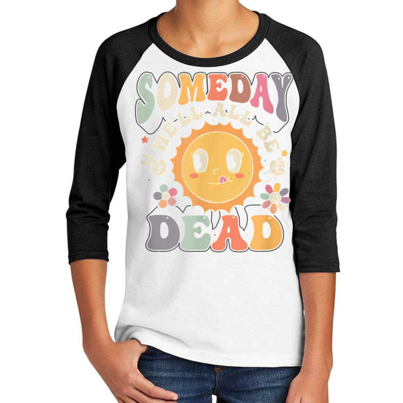 Existential We'll All Be Dead Casual Boutique For Women T Shirt Youth 3/4 Sleeve by cm-arts | Artistshot