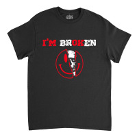 Confused Smile I'm Broken Invisible Illness I'm Ok Broken Classic T-shirt | Artistshot