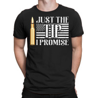 Just The Tip I Promise Usa Flag Gun Bullet T-shirt | Artistshot