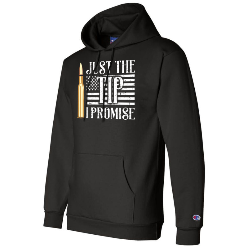 Just The Tip I Promise Usa Flag Gun Bullet Champion Hoodie | Artistshot