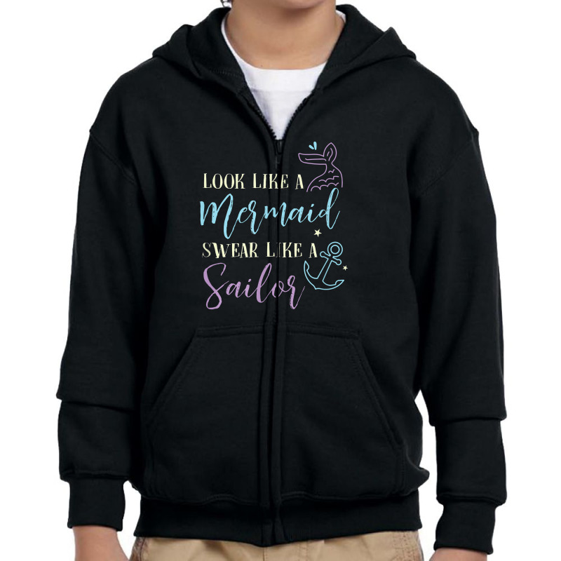 Look Like A Mermaid Swear Like A Sailor Women Funny Youth Zipper Hoodie | Artistshot