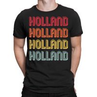 Holland Gift Surname Funny Retro Vintage Birthday Reunion T-shirt | Artistshot