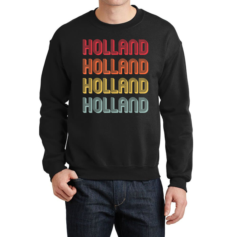 Holland Gift Surname Funny Retro Vintage Birthday Reunion Crewneck Sweatshirt | Artistshot