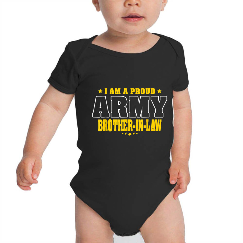 I Am A Proud Army Brother In Law Pride Military Bro In Law T Shirt Baby Bodysuit by cm-arts | Artistshot