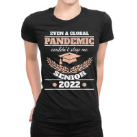 Even A Global Pandemic Couldn't Stop Me Senior 2022 Degree T Shirt Ladies Fitted T-shirt | Artistshot