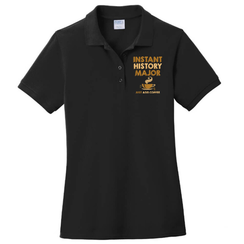 Instant History Major Just Add Coffee Tshirt Ladies Polo Shirt by cm-arts | Artistshot