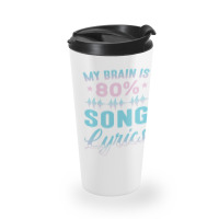 My Brain Is 80% Song Lyrics Singer Catchy Tune Lyrics 1 Travel Mug | Artistshot