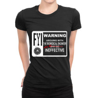 Arguing With The Biomedical Engineer Will Be Ineffective Ladies Fitted T-shirt | Artistshot