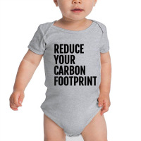 Reduce Your Carbon Footprint Environmental T Shirt! Baby Bodysuit | Artistshot