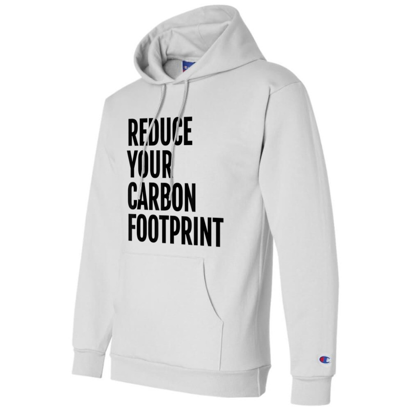 Reduce Your Carbon Footprint Environmental T Shirt! Champion Hoodie | Artistshot