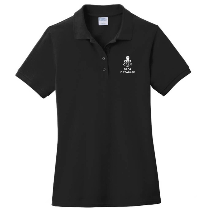 Keep Calm And Drop Database Ladies Polo Shirt by KaitlynnBuckley | Artistshot