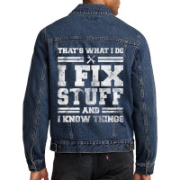 That's What I Do I Fix Stuff And I Know Things Funny Sayingg Men Denim Jacket | Artistshot