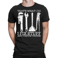 That's What I Do I Fix Stuff And I Know Things Mechanic Gift T-shirt | Artistshot