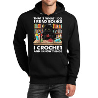 That's What I Do I Read Book I Crochet And I Know Things Unisex Hoodie | Artistshot