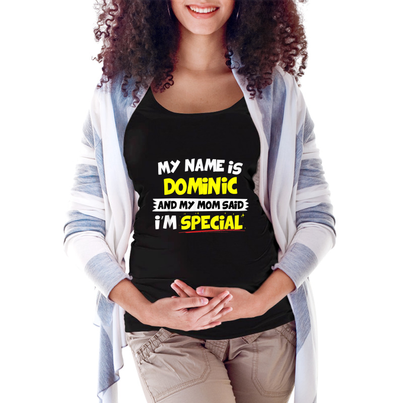 Dominic T Shirt My Mom Said I'm Special Maternity Scoop Neck T-shirt by cm-arts | Artistshot