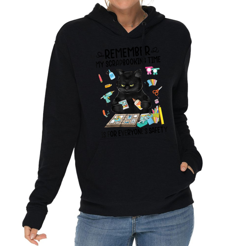 Remember My Scrapbooking Time Is For Everyone's Safety Cat Lightweight Hoodie | Artistshot