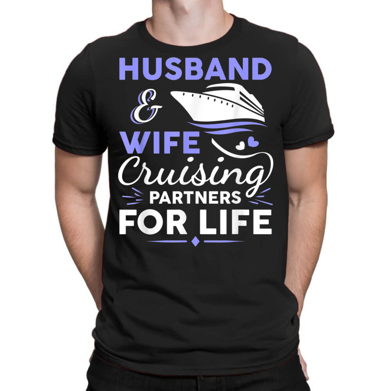 Funny Cruising Design For Husband Wife Couples Cruise Ship T Shirt T-shirt | Artistshot