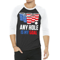 Usa Flag Beer Pong Game 4th Of July Beer Any Hole Is My Goal Tank Top 3/4 Sleeve Shirt | Artistshot