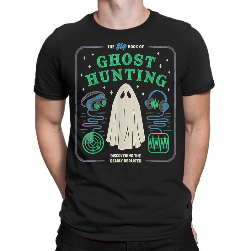 The Big Book Of Ghost Hunting Funny Halloween T-shirt | Artistshot