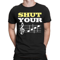 Shut Your Face Humor Piano Shirt For Pianist T-shirt | Artistshot