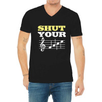 Shut Your Face Humor Piano Shirt For Pianist V-neck Tee | Artistshot