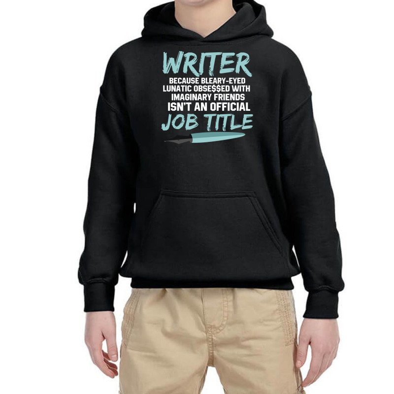 Writer Because Bleary Eyed Lunatic Obsessed With Imaginary Long Sleeve Youth Hoodie by cm-arts | Artistshot