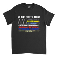 No-one Fight Alone First-responder Heroes Usa American Flag Classic T-shirt | Artistshot