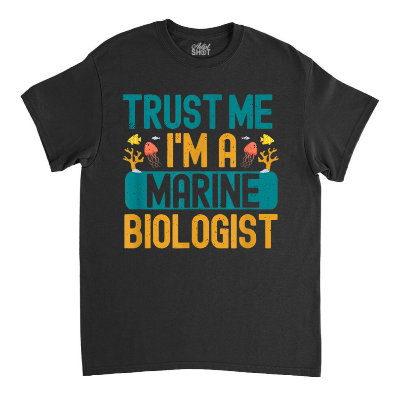 Marine Biologist Ocean Animal Science Marine Biology T Shirt Classic T-shirt by cm-arts | Artistshot