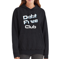 Debt Free Club Financial Freedom Money T Shirt Vintage Hoodie | Artistshot