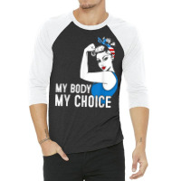 My Body My Choice Pro Choice Messy Bun Her Body Her Choice T Shirt 3/4 Sleeve Shirt | Artistshot