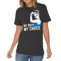 My Body My Choice Pro Choice Messy Bun Her Body Her Choice T Shirt Vintage T-shirt | Artistshot