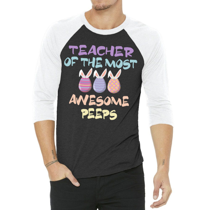 Teacher Of The Most Awesome Peeps, Teacher, Dedicated Teacher, Devoted 3/4 Sleeve Shirt by SHTULIPS | Artistshot